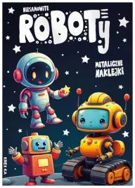 kolorowanka-z-naklejkami-niesamowite-roboty-praca-zbiorowa