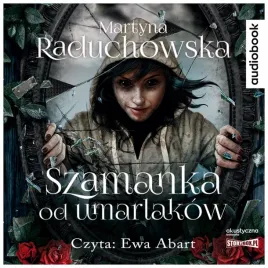 szamanka-od-umarlakow-audiobook-m-raduchowska