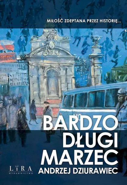 bardzo-dlugi-marzec-wydawnictwo-wydawnictwo-lira