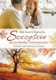 szczescie-przychodzi-wieczorem-w-kazdym-wieku-spelniaja-sie-marzenia