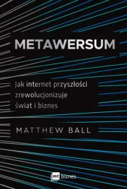 metawersum-jak-internet-przyszlosci-zrewolucjonizuje-swiat-i-biznes