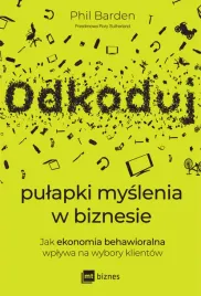 odkoduj-pulapki-myslenia-w-biznesie-jak-ekonomia-behawioralna-wplywa-na-wy