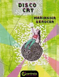disco-cry-marianna-serocka