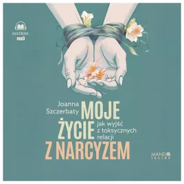 moje-zycie-z-narcyzem-joanna-szczerbaty