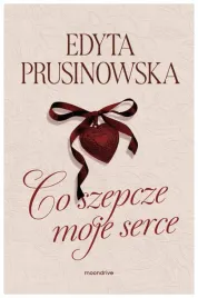 co-szepcze-moje-serce-edyta-prusinowska
