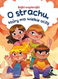 bajki-wspierajki-o-strachu-ktory-ma-wielkie-oczy
