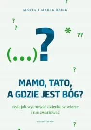mamo-tato-a-gdzie-jest-bog-czyli-jak-wychowywac-dziecko-w-wierze-i-nie-zwar