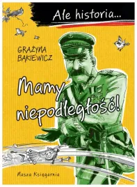 ale-historia-mamy-niepodleglosc-grazyna-bakiewicz