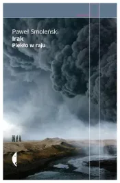 irak-pieklo-w-raju-w-3-pawel-smolenski