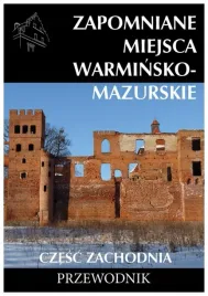 zapomniane-miejsca-warminsko-mazurskie-przewodnik