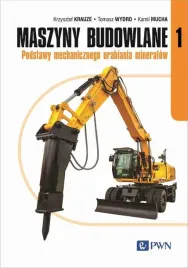 maszyny-budowlane-1-podstawy-mechanicznego-urabiania-mineralow