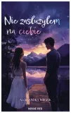 nie-zasluzylem-na-ciebie