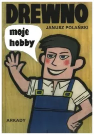 drewno-moje-hobby-janusz-polanski