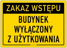 zakaz-wstepu-budynek-wylaczony-z-uzytkowania-tabliczka-a4