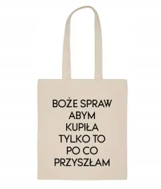 boze-spraw-abym-kupila-tylko-to-po-co-przyszlam-torba-bawelniana