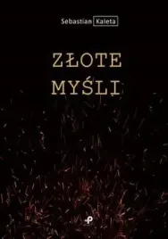 sebastian-kaleta-zlote-mysli-wiersze-poezja