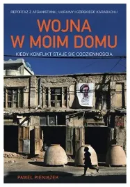 wojna-w-moim-domu-kiedy-konflikt-pawel-pieniazek