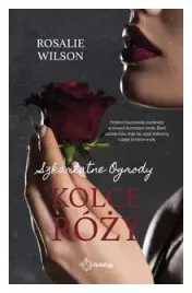 kolce-rozy-szkarlatne-ogrody-tom-2-rosalie