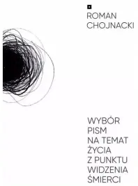 wybor-pism-na-temat-zycia-z-punktu-widzenia-chojnacki-roman