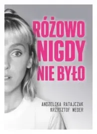 rozowo-nigdy-nie-bylo