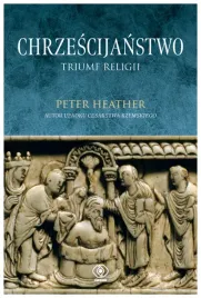 chrzescijanstwo-triumf-religii-peter-heather
