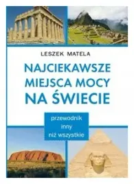 najciekawsze-miejsca-mocy-na-swiecie-leszek-matela