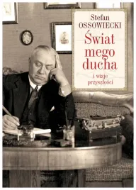 swiat-mego-ducha-i-wizje-przyszlosci-ossowiecki
