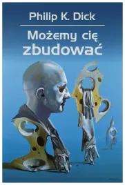 mozemy-cie-zbudowac-philip-k-dick-rebis