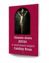 ostatnie-slowa-jezusa-w-mistycznych-wizjach-rivas