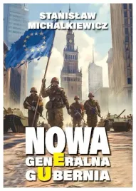 nowa-generalna-gubernia-stanislaw-michalkiewicz