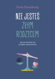 nie-jestes-zlym-rodzicem-jak-nie-obwiniac-sie-za-bledy-wychowawcze
