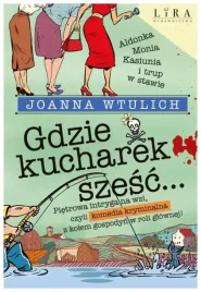 gdzie-kucharek-szesc-joanna-wtulich