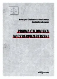 prawa-czlowieka-w-cyberprzestrzeni-katarzyna-chalubinska-jentkiewicz