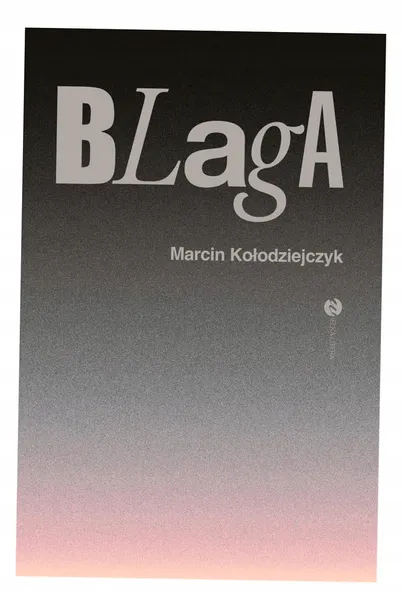 blaga-marcin-kolodziejczyk-wydawnictwo-wielka-litera