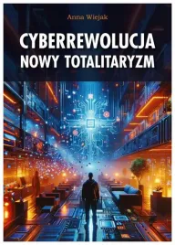 cyberrewolucja-nowy-totalitaryzm-anna-wiejak