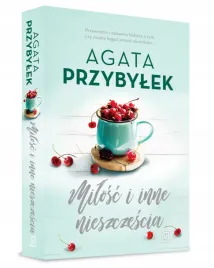 milosc-i-inne-nieszczescia-agata-przybylek