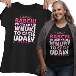 koszulka-damska-czarna-nadruk-prezent-humor-babciu-wnuki-to-ci-sie-udaly-m