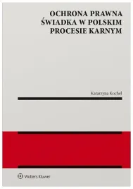 ochrona-prawna-swiadka-w-polskim-procesie-karnym-katarzyna-kochel