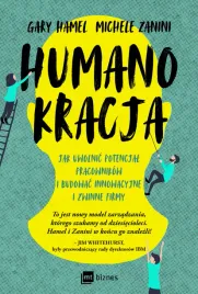 humanokracja-jak-uwolnic-potencjal-pracownikow-i-budowac-innowacyjne-i-zwi