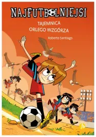 najfutbolniejsi-t21-tajemnica-orlego-wzgorza