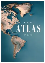 wielki-atlas-swiata-praca-zbiorowa
