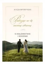 patrzac-w-te-sama-strone-o-malzenstwie-i-rodzinie