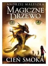magiczne-drzewo-cien-smoka-andrzej-maleszka