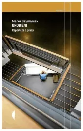 urobieni-reportaze-o-pracy-wydanie-2-szymaniak