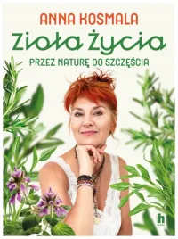 ziola-zycia-przez-nature-do-szczescia-anna-kosmala