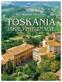 toskania-jakiej-nie-znacie-kawecki-witold
