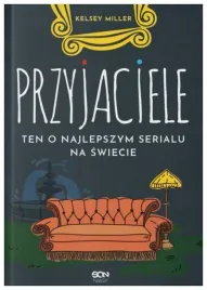 przyjaciele-ten-o-najlepszym-serialu-na-swiecie-kelsey-miller