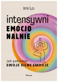 intensywni-emocjonalnie-jak-pokochac-swoje-silne-emocje