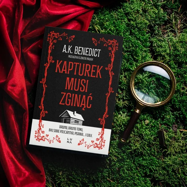 kapturek-musi-zginac-a-k-benedict-tytul-kapturek-musi-zginac