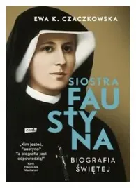 siostra-faustyna-biografia-swietej-w-2022